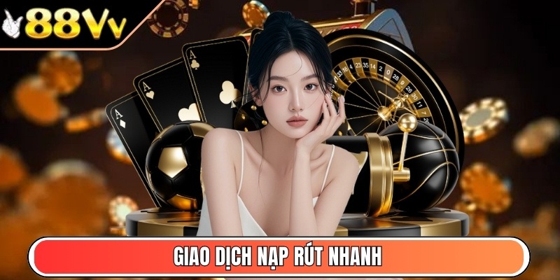 Giao dịch nạp rút nhanh