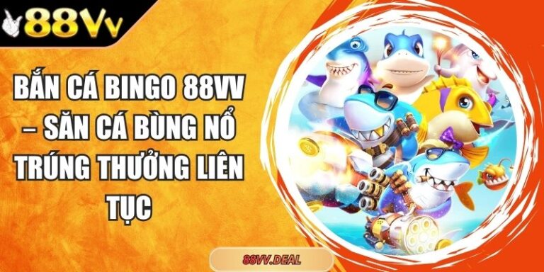 Bắn Cá Bingo 88VV