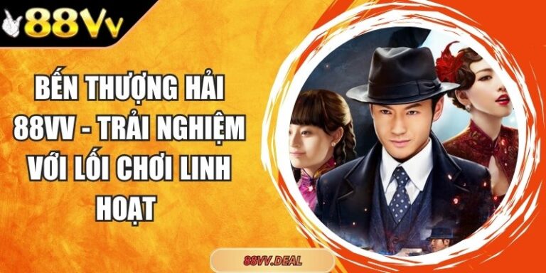 Bến Thượng Hải 88VV