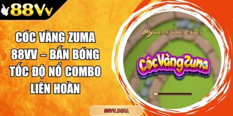 Cóc vàng Zuma 88VV