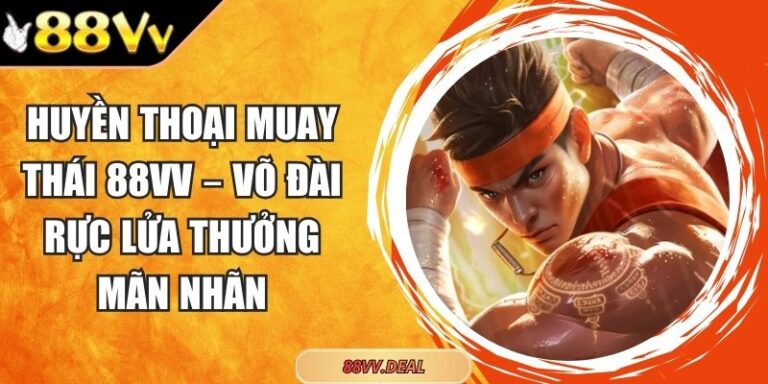 Huyền Thoại Muay Thái 88VV