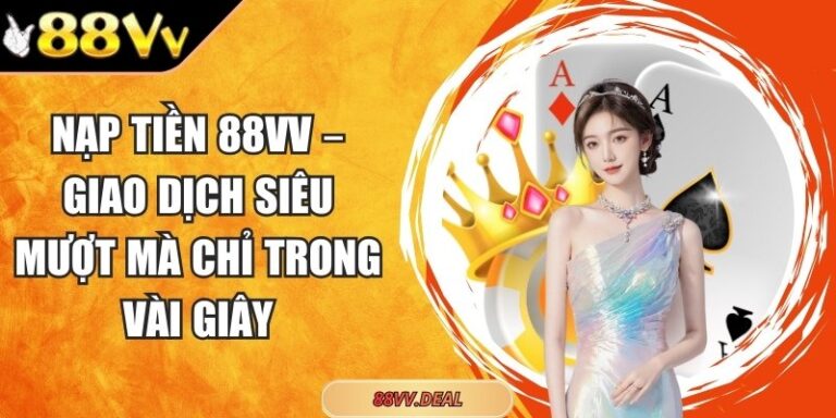 nạp tiền 88VV