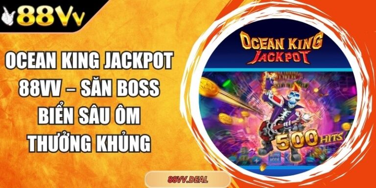 Ocean King Jackpot 88VV