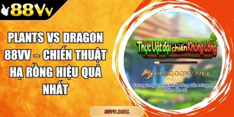 Plants vs Dragon 88VV